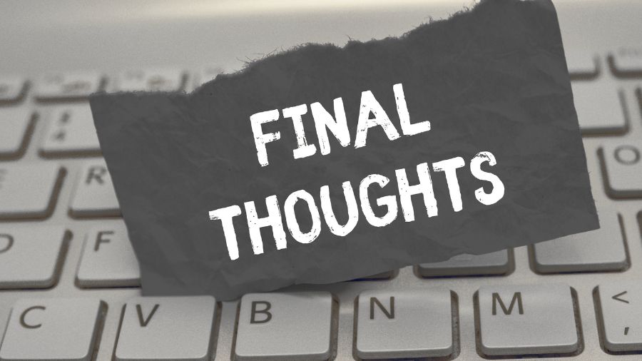 Final Thoughts
