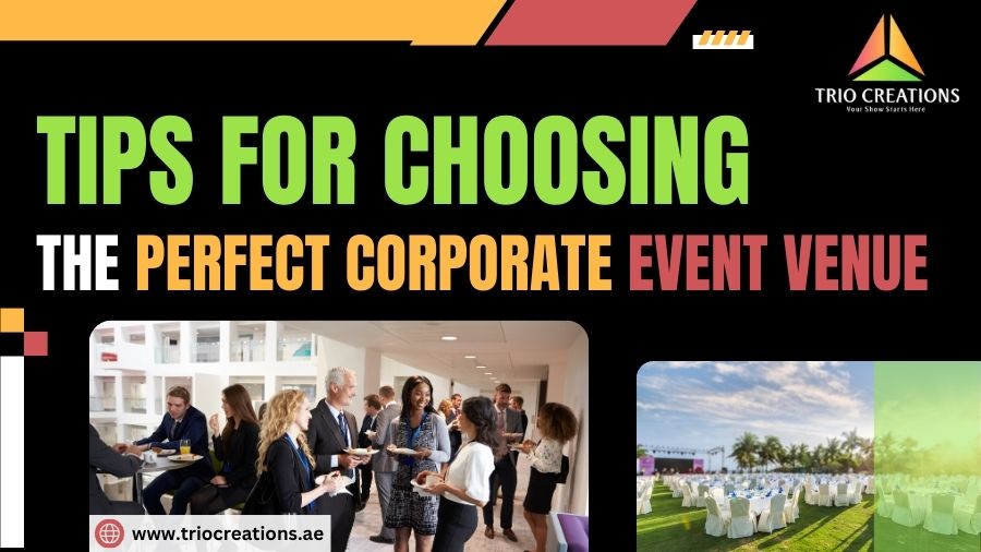 Tips for Choosing the Perfect Corporate Event Venue