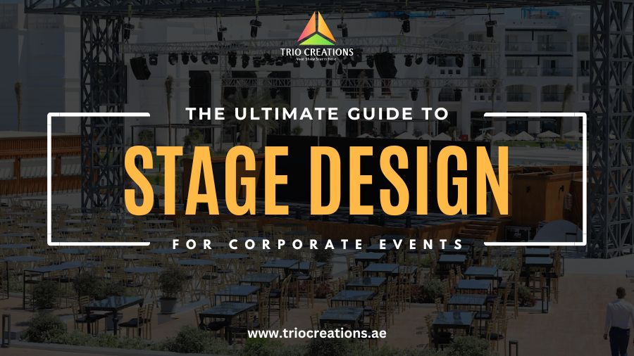 The Ultimate Guide to Stage Design for Corporate Events